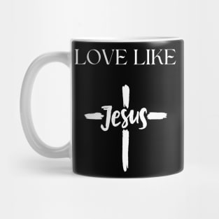 love like jesus Mug